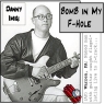 Danny Imig:Bomb in My F-Hole